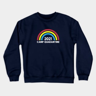 Camp Quarantine 2021 Crewneck Sweatshirt